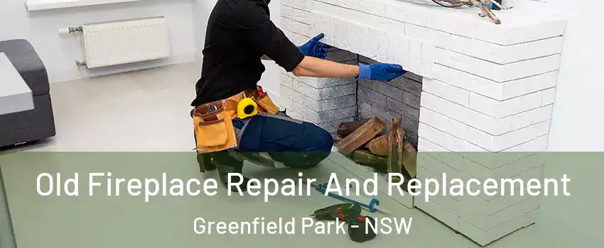 Old Fireplace Repair And Replacement Greenfield Park - NSW
