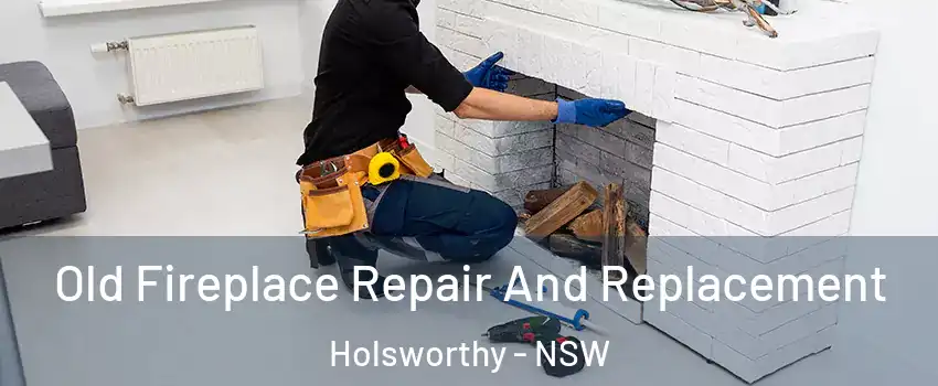 Old Fireplace Repair And Replacement Holsworthy - NSW