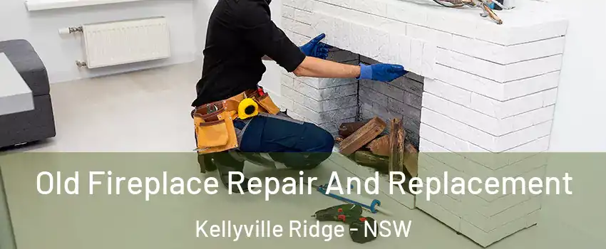 Old Fireplace Repair And Replacement Kellyville Ridge - NSW
