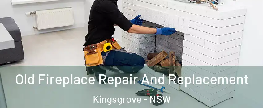 Old Fireplace Repair And Replacement Kingsgrove - NSW