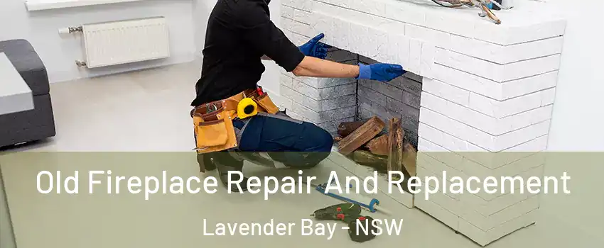 Old Fireplace Repair And Replacement Lavender Bay - NSW