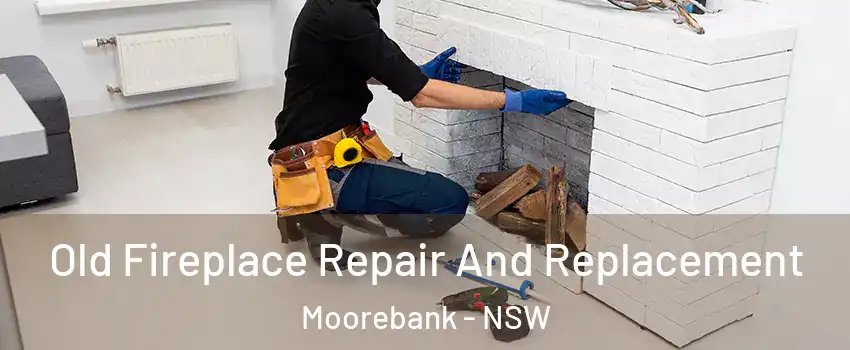 Old Fireplace Repair And Replacement Moorebank - NSW