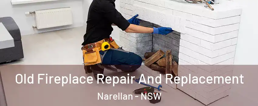 Old Fireplace Repair And Replacement Narellan - NSW