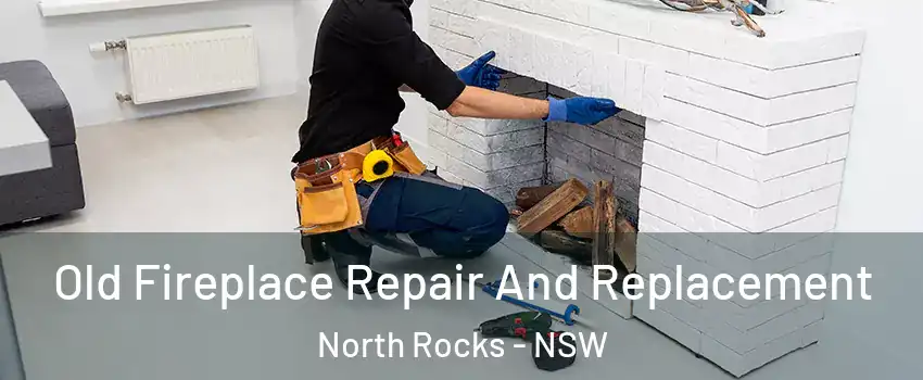 Old Fireplace Repair And Replacement North Rocks - NSW