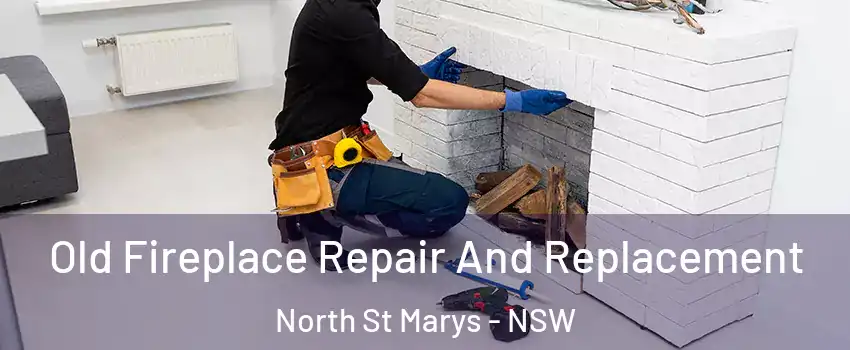 Old Fireplace Repair And Replacement North St Marys - NSW