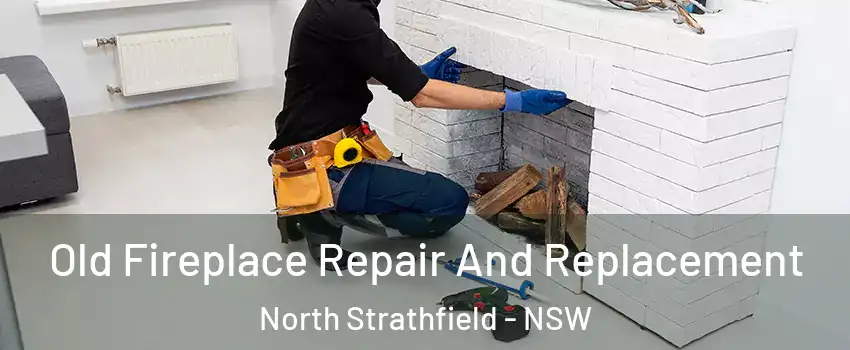 Old Fireplace Repair And Replacement North Strathfield - NSW