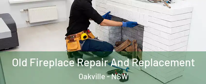 Old Fireplace Repair And Replacement Oakville - NSW