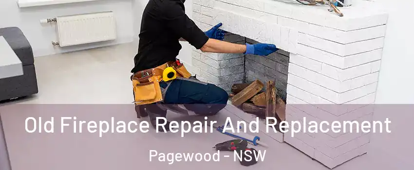 Old Fireplace Repair And Replacement Pagewood - NSW