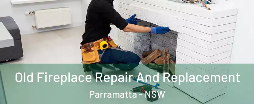 Old Fireplace Repair And Replacement Parramatta - NSW
