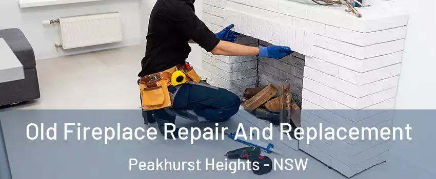Old Fireplace Repair And Replacement Peakhurst Heights - NSW