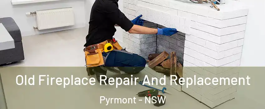 Old Fireplace Repair And Replacement Pyrmont - NSW
