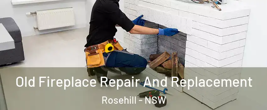 Old Fireplace Repair And Replacement Rosehill - NSW