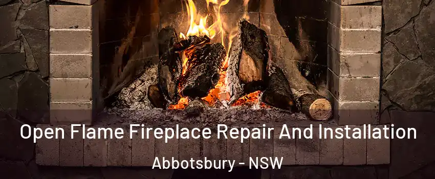 Open Flame Fireplace Repair And Installation Abbotsbury - NSW