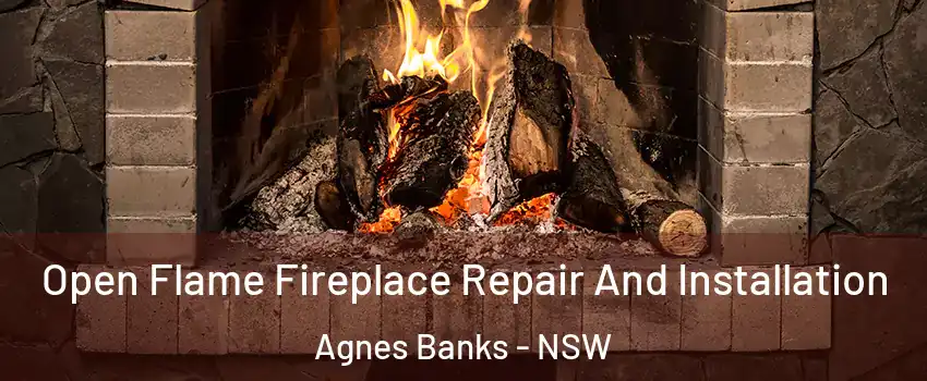 Open Flame Fireplace Repair And Installation Agnes Banks - NSW
