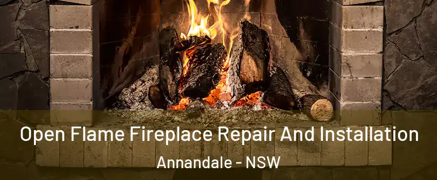 Open Flame Fireplace Repair And Installation Annandale - NSW