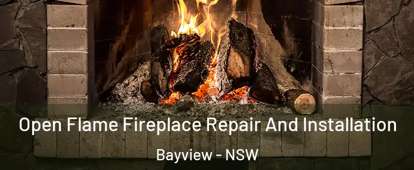 Open Flame Fireplace Repair And Installation Bayview - NSW