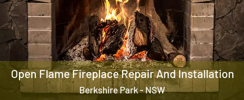 Open Flame Fireplace Repair And Installation Berkshire Park - NSW
