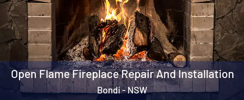 Open Flame Fireplace Repair And Installation Bondi - NSW