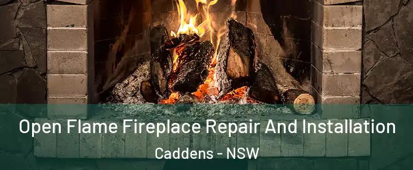 Open Flame Fireplace Repair And Installation Caddens - NSW