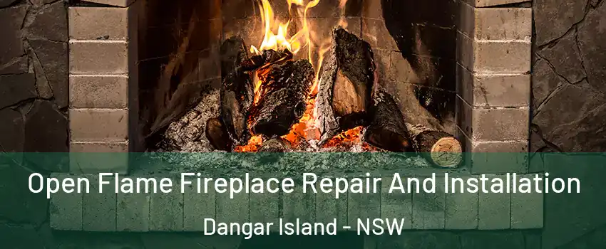 Open Flame Fireplace Repair And Installation Dangar Island - NSW