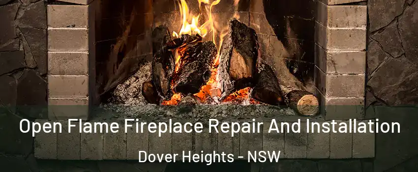 Open Flame Fireplace Repair And Installation Dover Heights - NSW
