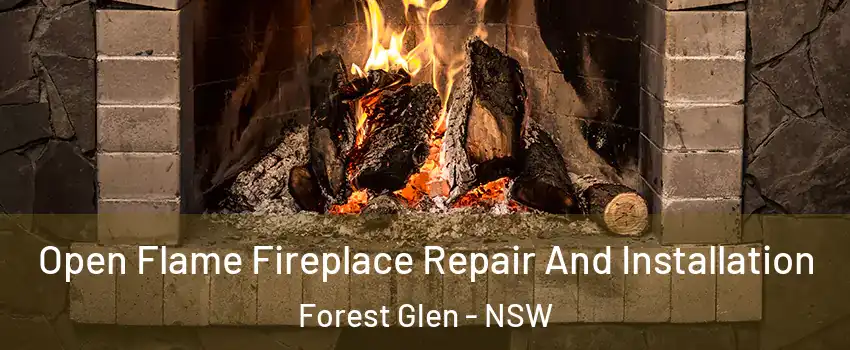 Open Flame Fireplace Repair And Installation Forest Glen - NSW