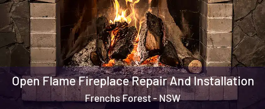 Open Flame Fireplace Repair And Installation Frenchs Forest - NSW