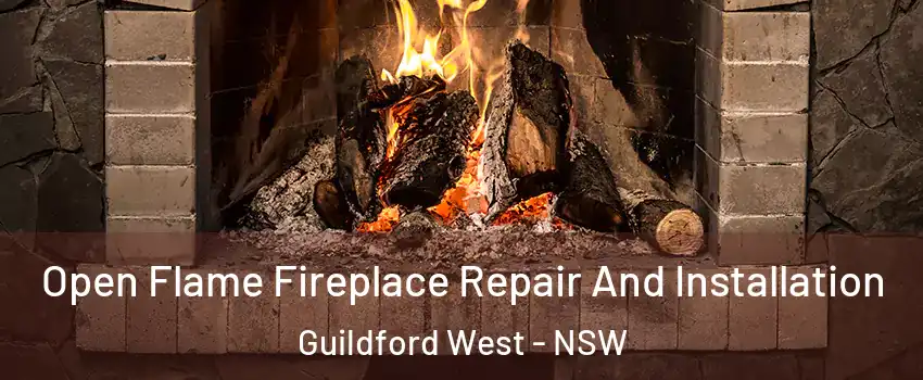 Open Flame Fireplace Repair And Installation Guildford West - NSW