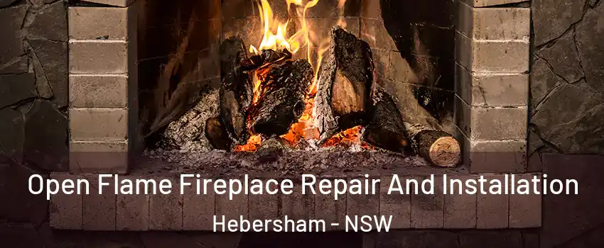 Open Flame Fireplace Repair And Installation Hebersham - NSW
