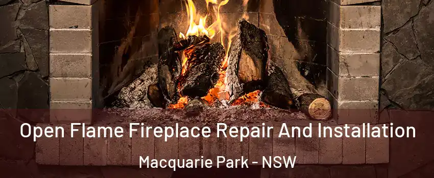 Open Flame Fireplace Repair And Installation Macquarie Park - NSW
