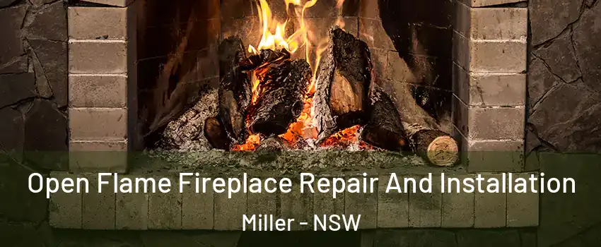 Open Flame Fireplace Repair And Installation Miller - NSW