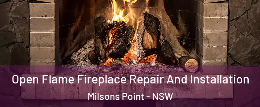 Open Flame Fireplace Repair And Installation Milsons Point - NSW