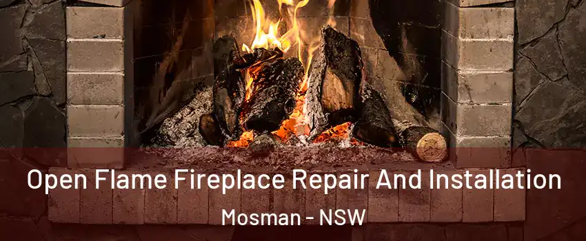 Open Flame Fireplace Repair And Installation Mosman - NSW