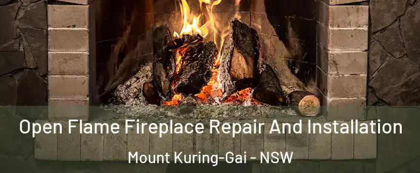 Open Flame Fireplace Repair And Installation Mount Kuring-Gai - NSW