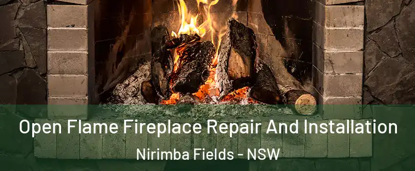 Open Flame Fireplace Repair And Installation Nirimba Fields - NSW