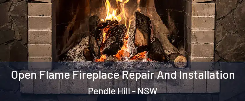 Open Flame Fireplace Repair And Installation Pendle Hill - NSW