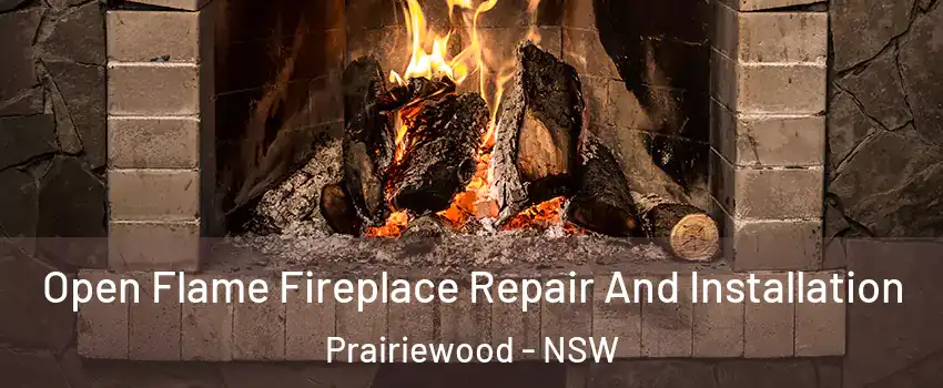 Open Flame Fireplace Repair And Installation Prairiewood - NSW