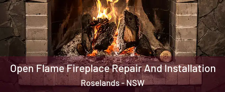 Open Flame Fireplace Repair And Installation Roselands - NSW
