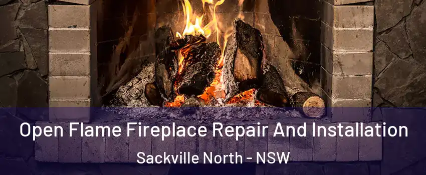 Open Flame Fireplace Repair And Installation Sackville North - NSW