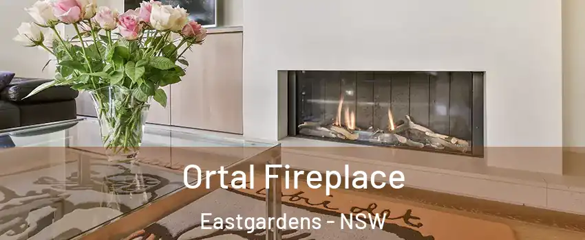 Ortal Fireplace Eastgardens - NSW