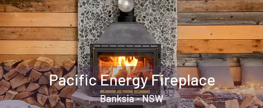  Pacific Energy Fireplace Banksia - NSW