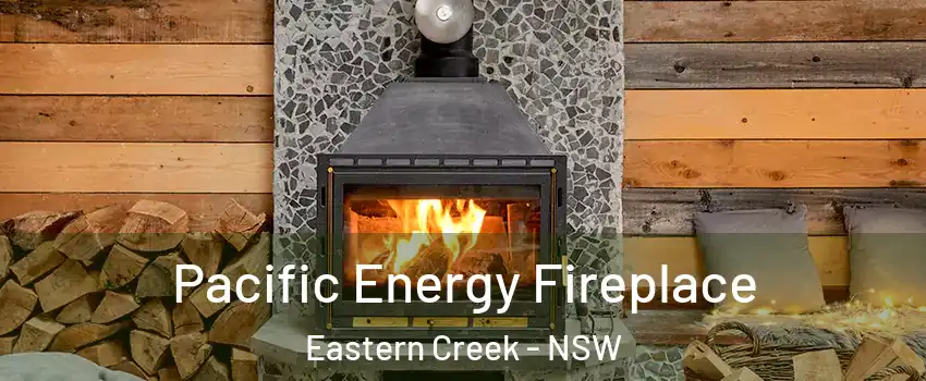 Pacific Energy Fireplace Eastern Creek - NSW