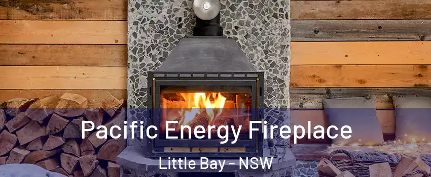 Pacific Energy Fireplace Little Bay - NSW