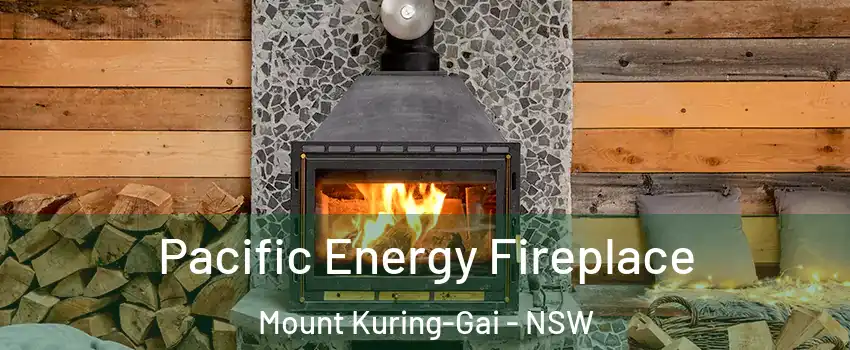 Pacific Energy Fireplace Mount Kuring-Gai - NSW