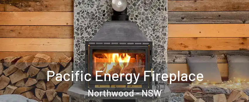 Pacific Energy Fireplace Northwood - NSW