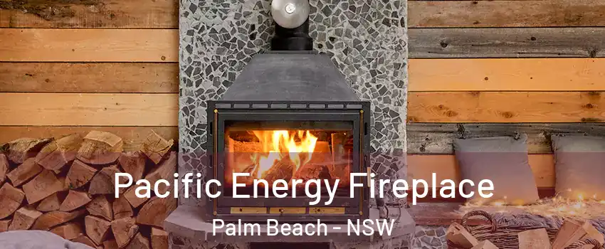 Pacific Energy Fireplace Palm Beach - NSW