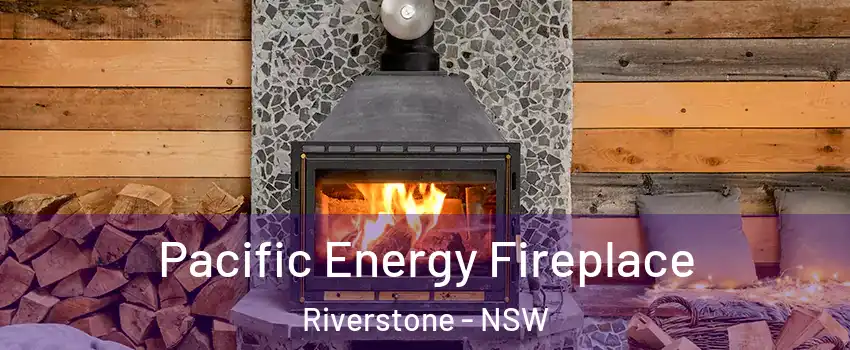 Pacific Energy Fireplace Riverstone - NSW