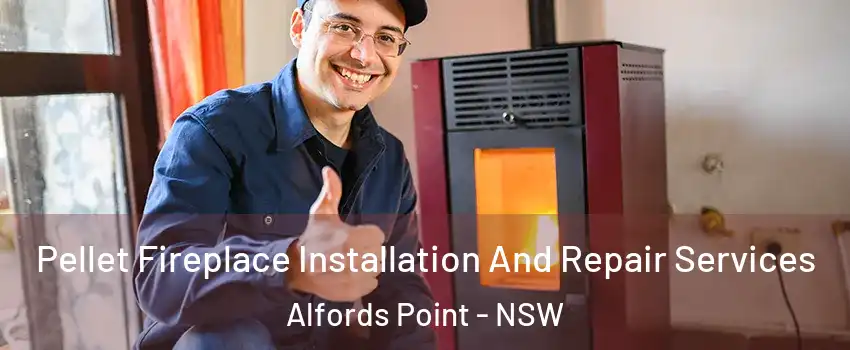 Pellet Fireplace Installation And Repair Services Alfords Point - NSW