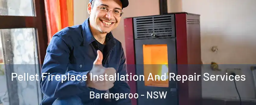  Pellet Fireplace Installation And Repair Services Barangaroo - NSW