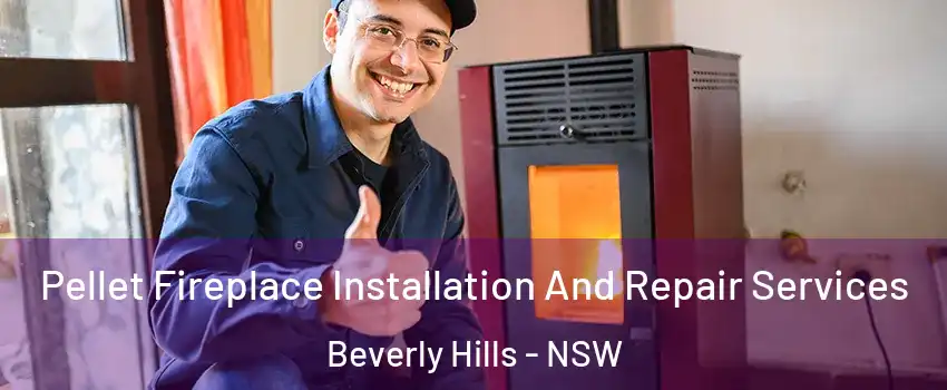 Pellet Fireplace Installation And Repair Services Beverly Hills - NSW